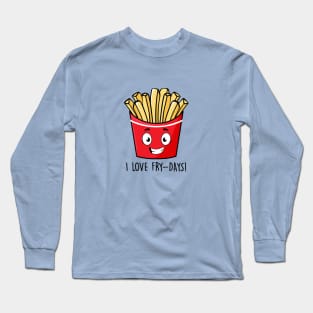 I Love Fry-Days Long Sleeve T-Shirt